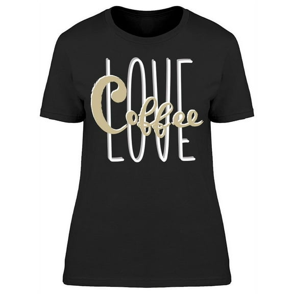 Coffee Typography Art T-Shirt Women -Image by Shutterstock, Female Medium
