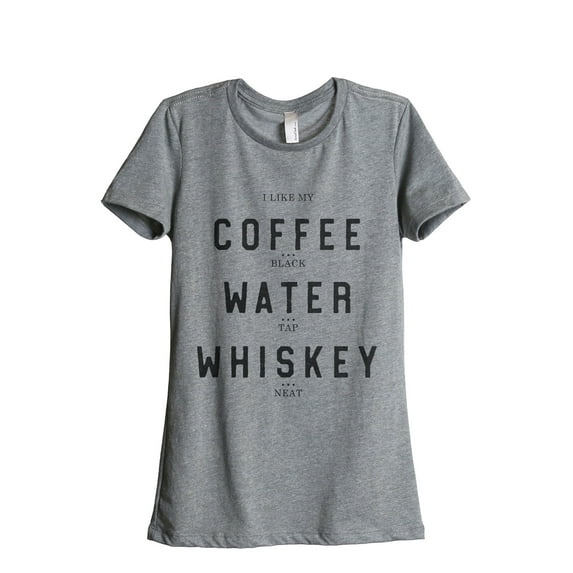 Coffee Water Whiskey Neat Women's Fashion Relaxed T-Shirt Tee Heather Grey X-Large