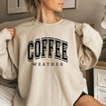 thumbnail image 1 of Coffee Weather Sweatshirt, Fall Crewneck, Coffee Lover Gifts, Cute Coffee Weather Hoodie, Cozy Season Sweater, Winter Sweatshirt, 1 of 2