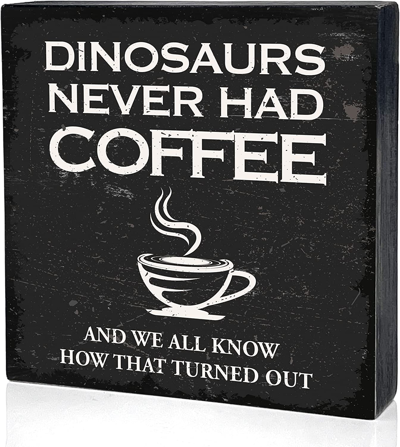 Coffee Wooden Box Sign Desk Decor Retro Dinosaurs Never Had Coffee Wood