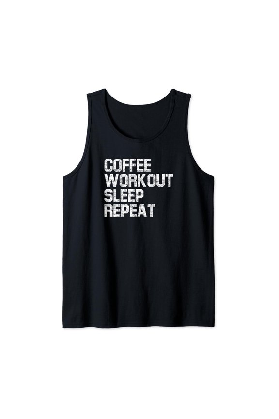 Coffee, Workout, Sleep, Repeat - Coffee And Exercise Tank Top Size S-3XL