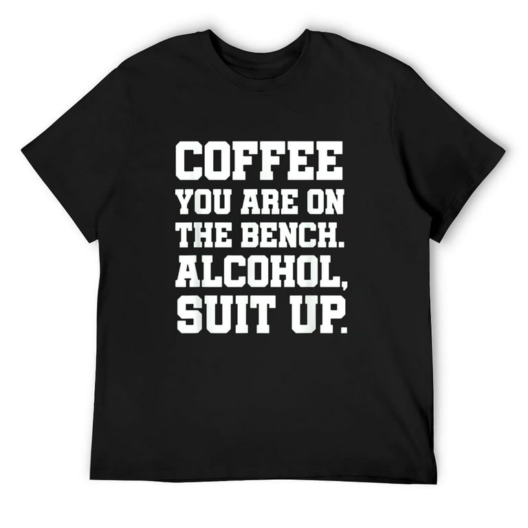 Alcohol Suit Up T-Shirt Alcohol Suit Up T-Shirt