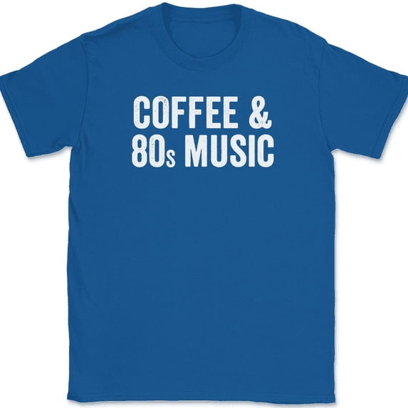 Coffee and 80s Music T-Shirt Funny Caffeine Rock Band Retro Humor Tee - Royal Blue, S