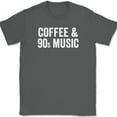 thumbnail image 1 of Coffee and 90s Music T-Shirt Funny Hip-Hop R&B Caffeine D Funk Humor Text Tee - Charcoal, S, 1 of 1
