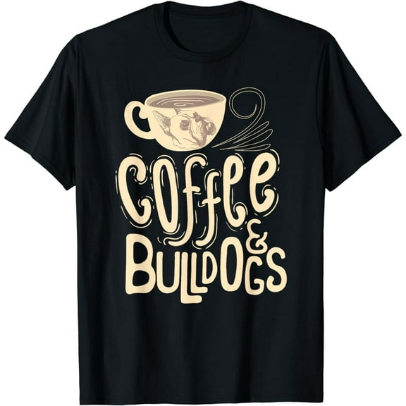 Coffee and Bulldogs graphic Funny Dog French Bulldog Tee T-Shirt