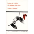 thumbnail image 1 of Pre-Owned Coffee and Conflict in Colombia, 1886-1910 (Paperback) 0822307359 9780822307358, 1 of 1