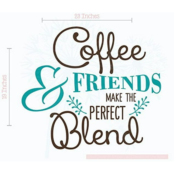 Coffee and Friends Perfect Blend Modern Kitchen Quotes Vinyl Lettering Decals 2-Color, 23x19-Inch, Chocolate/Teal