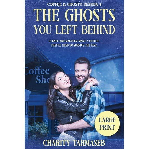 Coffee and Ghosts Coffee and Ghosts 4: The Ghosts You Left Behind, Book 4, (Paperback)