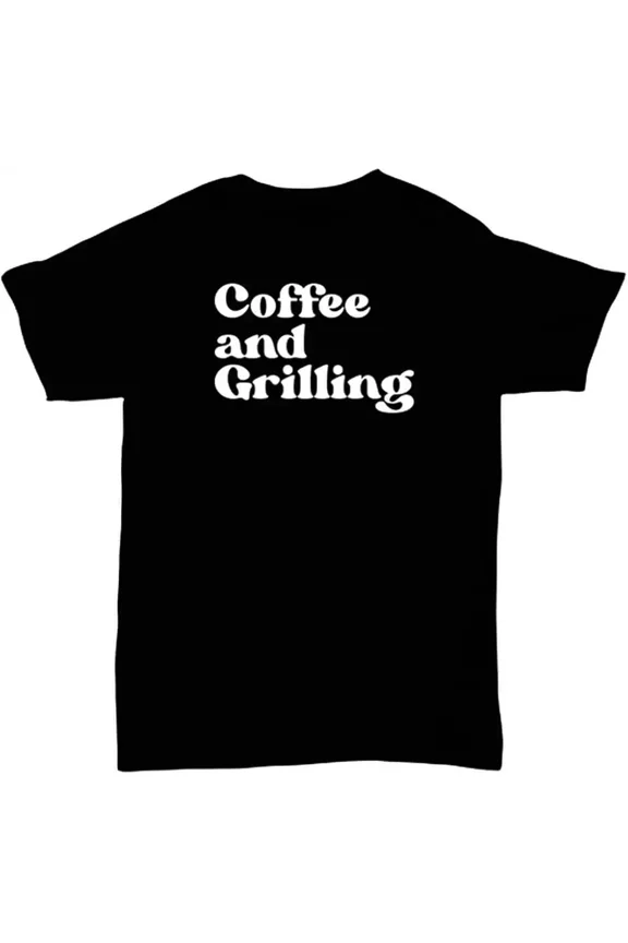 Coffee and Grilling Funny Text Unisex Gift for Grill Master Graphic Tee