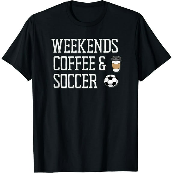 Coffee and Soccer Lover Funny Weekend Graphic Unisex Short Sleeve Tee