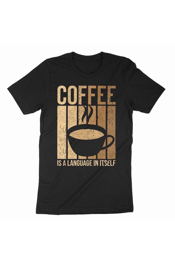 Coffee is A Language in Itself, Coffee Lover Shirt, Coffee Addict, Barista Coffeine T-shirt