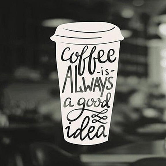 Coffee is a Good Idea Quotes Window Decals Cup Kitchen Window Coffee Logo Shop Sticker Vinyl Decal Art Pub Cafe Decor 42X26cm