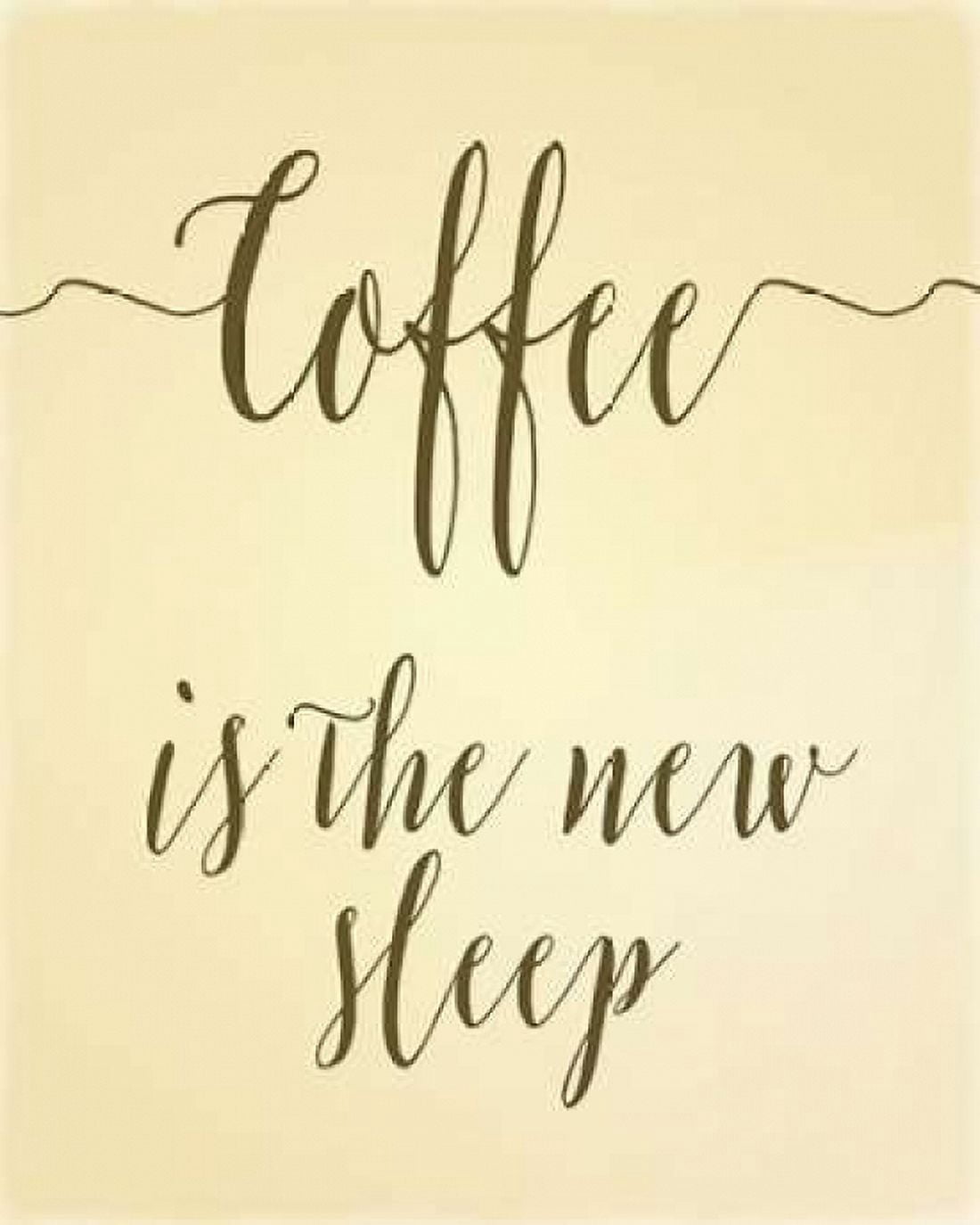 Coffee is the New Sleep II Canvas Art - Tara Moss (24 x 30)