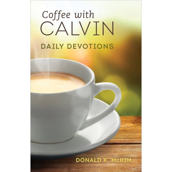 Coffee with Calvin: Daily Devotions, (Paperback)