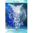 thumbnail image 1 of Coffee with the Angels Coffee with the Angels: Angelic Wisdom Shared Over Morning Coffee, Book 1, (Paperback), 1 of 1