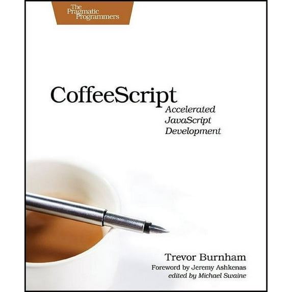 CoffeeScript: Accelerated JavaScript Development (Paperback)