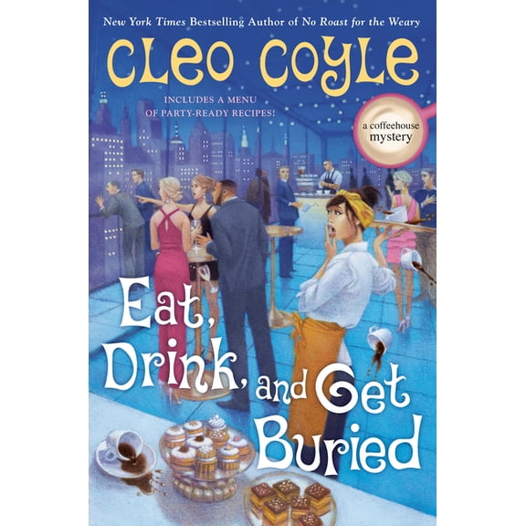 Coffeehouse Mystery Eat, Drink, and Get Buried, (Hardcover)