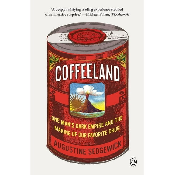 Coffeeland: One Man's Dark Empire and the Making of Our Favorite Drug, (Paperback)