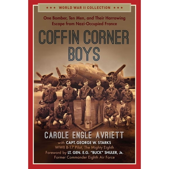Coffin Corner Boys: One Bomber, Ten Men, and Their Harrowing Escape from Nazi-Occupied France, (Paperback)