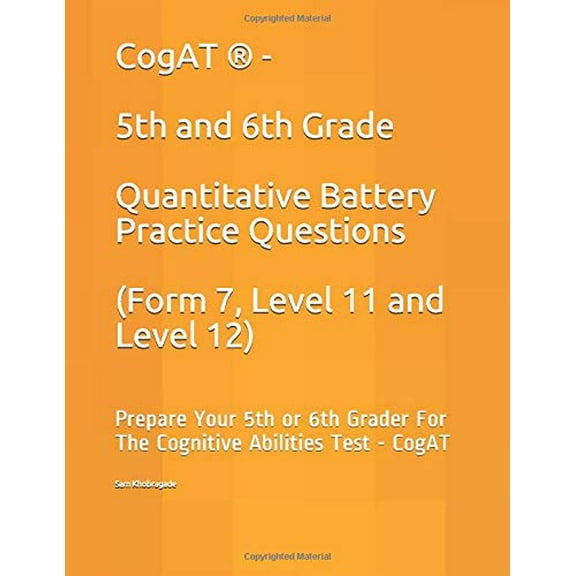 Pre-Owned CogAT Ã‚Â® - 5th and 6th Grade Quantitative Battery Practice Questions (Form 7, Level 11 and Level 12): Prepare Your 5th or 6th Grader For The Cognitive Abilities Test - CogAT Paperback