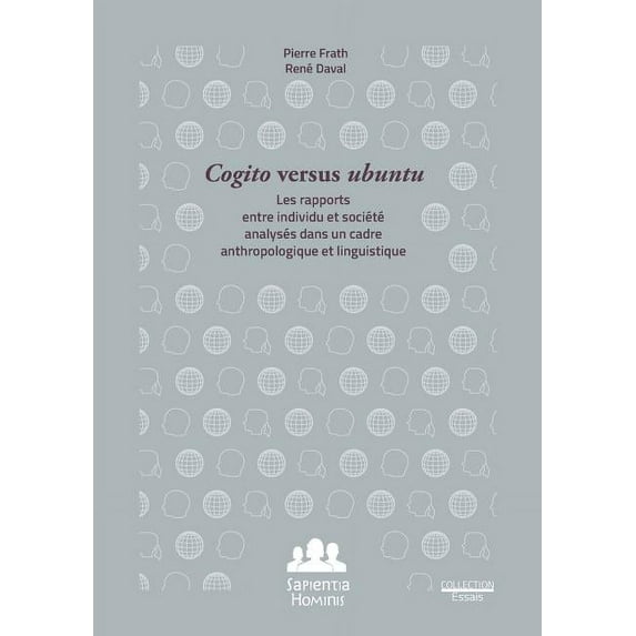 Cogito versus Ubuntu: Les rapports entre individu et société analysés dans un cadre anthropologique et linguistique, (Paperback)