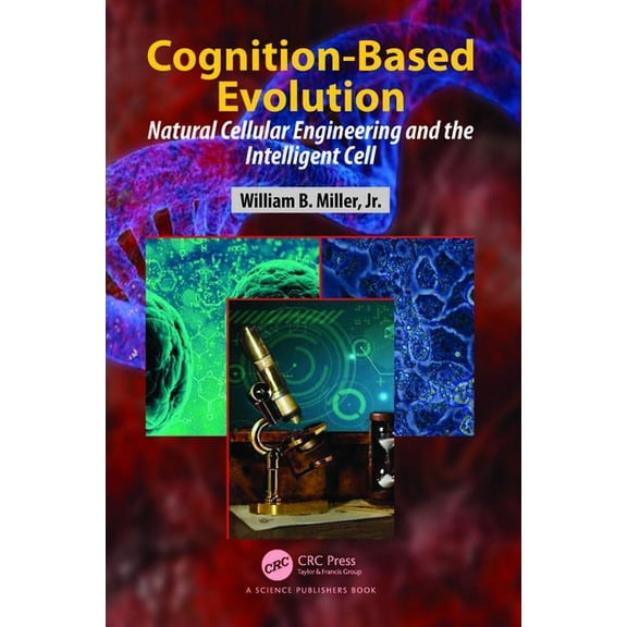 Cognition-Based Evolution: Natural Cellular Engineering and the Intelligent Cell, (Paperback)