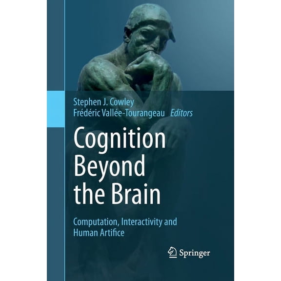 Cognition Beyond the Brain: Computation, Interactivity and Human Artifice, (Paperback)