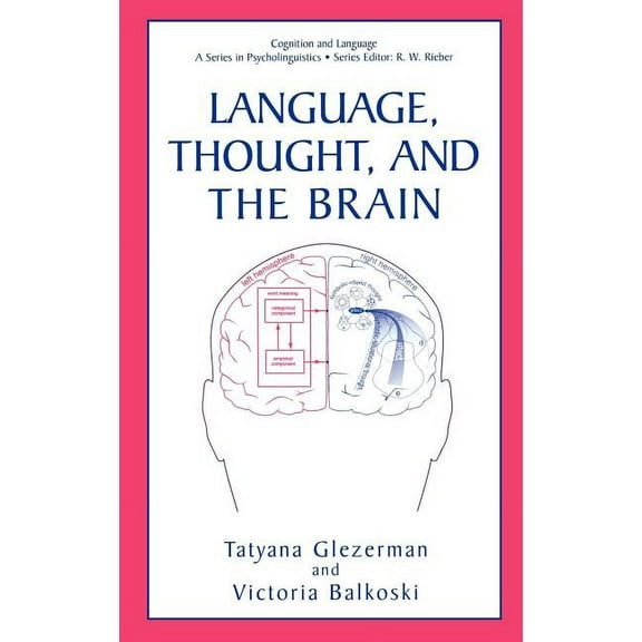 Cognition and Language: A Psycholinguist Language, Thought, and the Brain, (Hardcover)