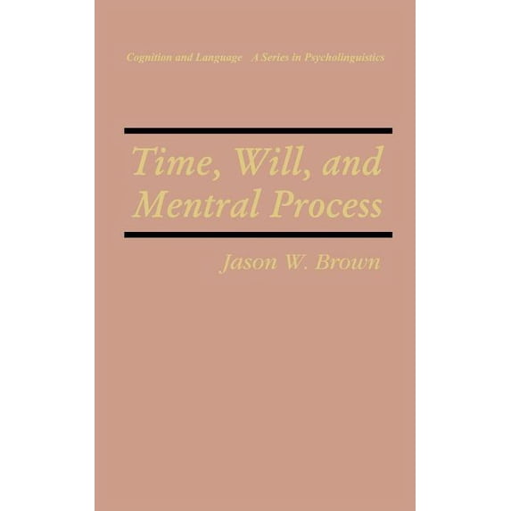 Cognition and Language: A Psycholinguist Time, Will, and Mental Process, (Hardcover)