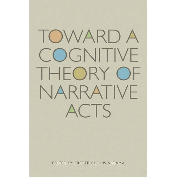 Cognitive Approaches to Literature and C Toward a Cognitive Theory of Narrative Acts, (Paperback)