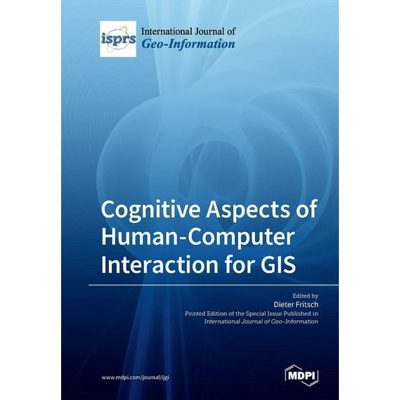 Cognitive Aspects of Human-Computer Interaction for GIS, (Paperback)