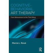 Cognitive-Behavioral Art Therapy From Behaviorism to the Third Wave, Paperback