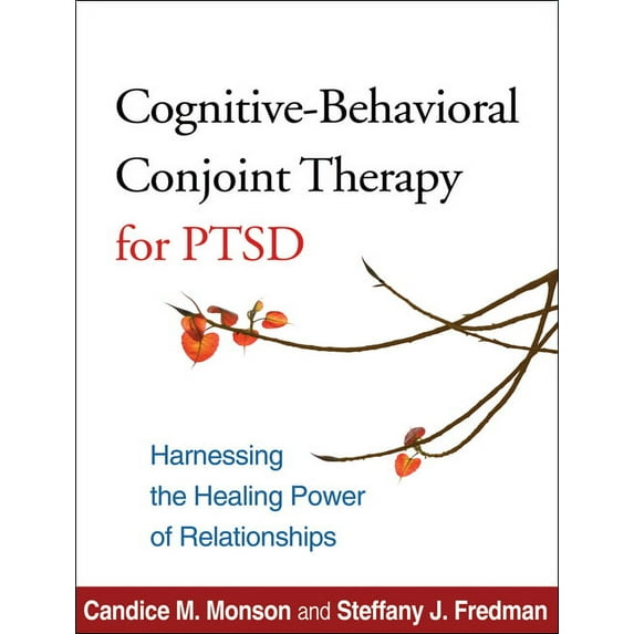 Cognitive-Behavioral Conjoint Therapy for PTSD : Harnessing the Healing Power of Relationships (Paperback)