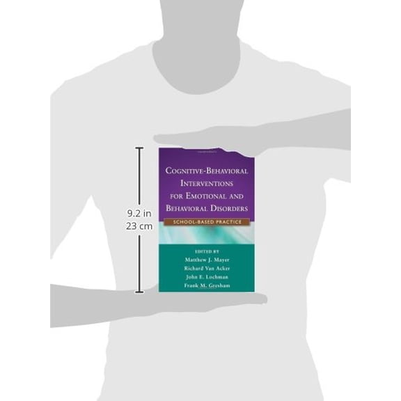 Pre-Owned Cognitive-Behavioral Interventions for Emotional and Behavioral Disorders: School-Based Practice [Paperback] Mayer, Matthew J.; Van Acker, Richard; Lochman, John E. and Gresham, Frank M.