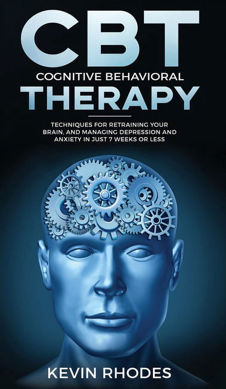 Cognitive Behavioral Therapy (CBT): Techniques for Retraining Your