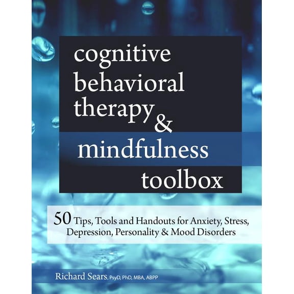 Cognitive Behavioral Therapy & Mindfulness Toolbox: 50 Tips, Tools and Handouts for Anxiety, Stress, Depression, Persona, (Paperback)