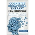 thumbnail image 1 of Cognitive Behavioral Therapy : Powerful CBT And DBT Techniques for Overcoming Insomnia, Depression, Mood Disorders and Suicidal Thoughts, Retraining Your Brain and Improving Your Mental Health (Hardcover), 1 of 1