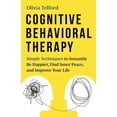 thumbnail image 1 of Cognitive Behavioral Therapy: Simple Techniques to Instantly Be Happier, Find Inner Peace, and Improve Your Life, (Paperback), 1 of 1