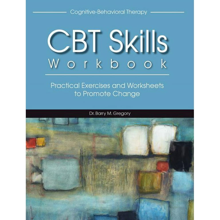 Cognitive-Behavioral Therapy Skills Workbook (Paperback
