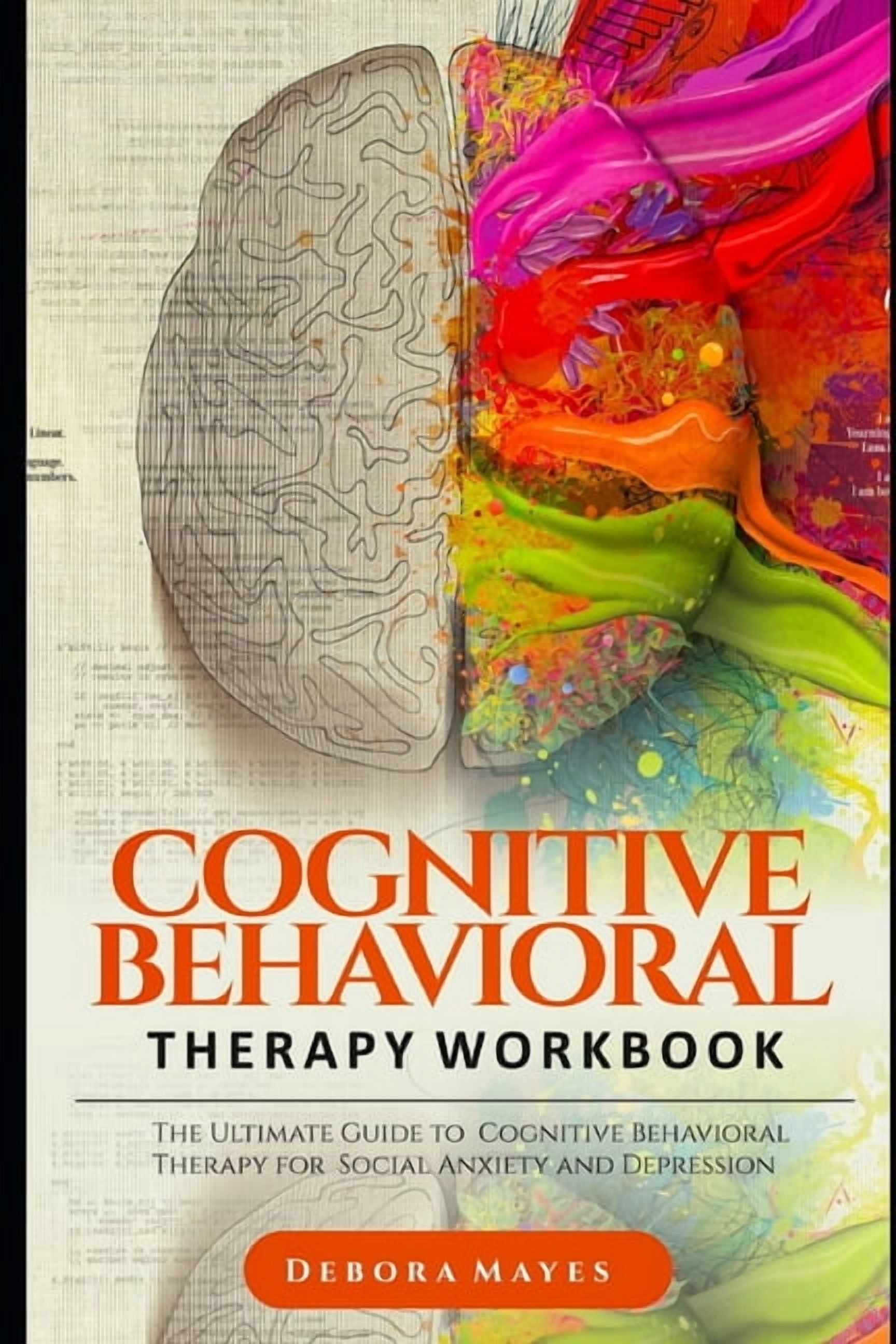 Cognitive Behavioral Therapy Workbook: The Ultimate Guide to Cognitive ...