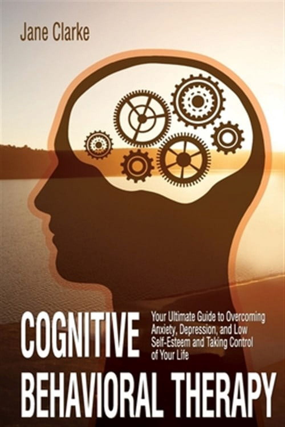 Cognitive Behavioral Therapy: Your Ultimate Guide to Overcoming Anxiety ...