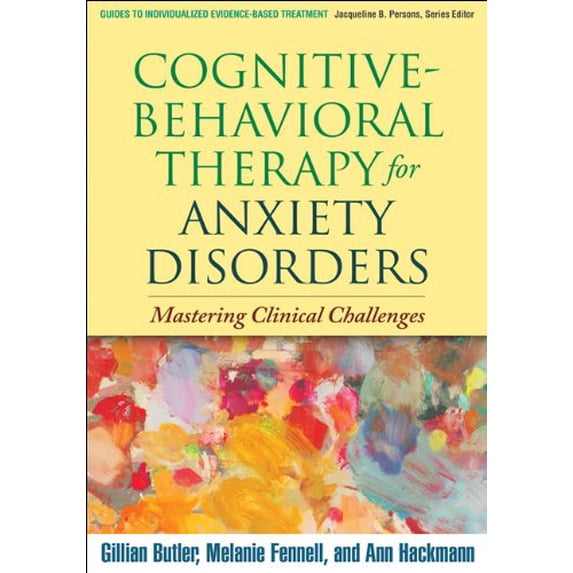 Pre-Owned Cognitive-Behavioral Therapy for Anxiety Disorders: Mastering Clinical Challenges (Paperback) 1606238698 9781606238691