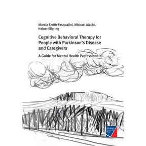 Cognitive Behavioral Therapy for People with Parkinson's Disease and Caregivers: A Guide for Mental Health Professionals, (Paperback)