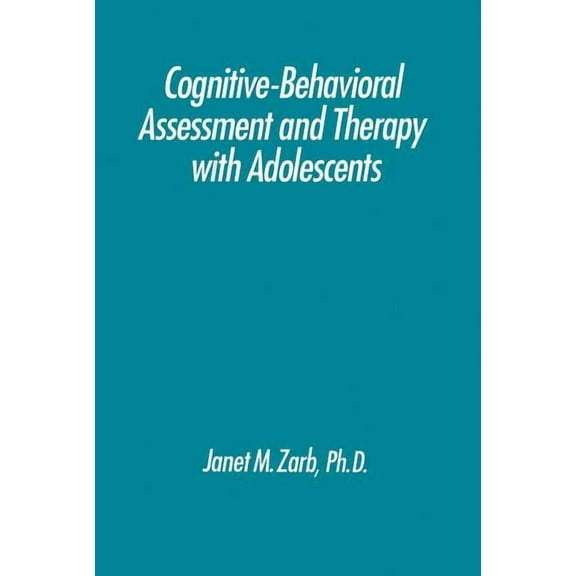 Cognitive-Behavioural Assessment And Therapy With Adolescents, (Paperback)