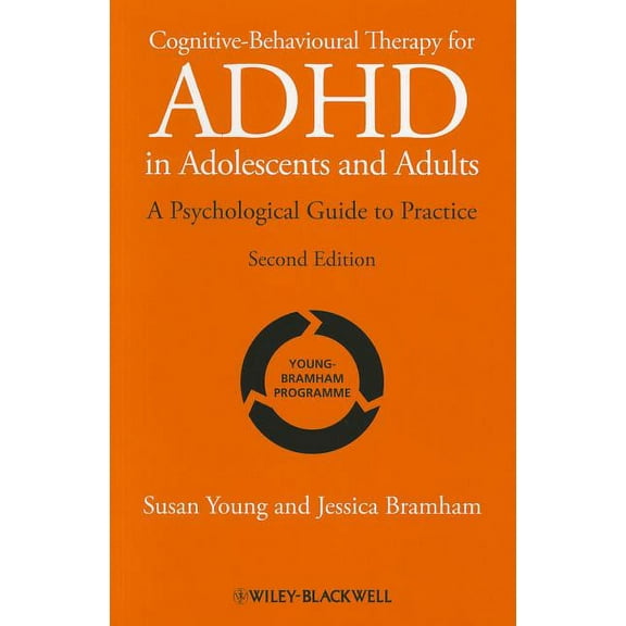 Cognitive-Behavioural Therapy for ADHD in Adolescents and Adults: A Psychological Guide to Practice, (Paperback)