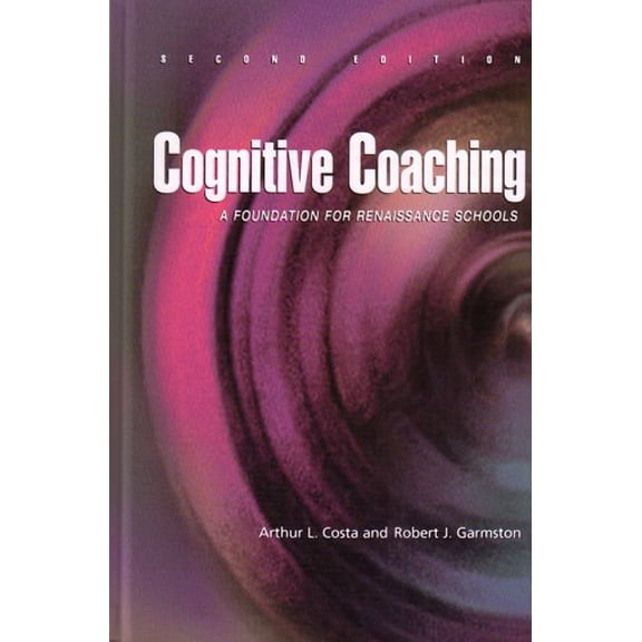 Pre-Owned Cognitive Coaching: A Foundation for Renaissance Schools (Hardcover) 192902441X 9781929024414