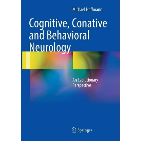 Cognitive, Conative and Behavioral Neurology: An Evolutionary Perspective, (Paperback)