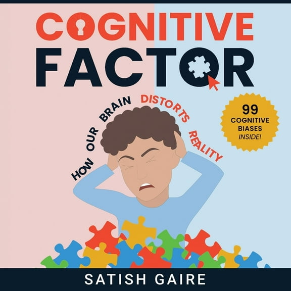 Cognitive Factor: Guide To 99 Cognitive Biases, (Paperback)