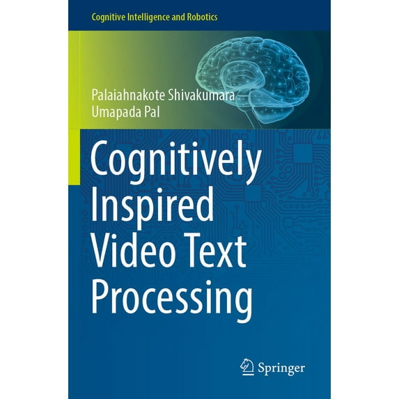 Cognitive Intelligence and Robotics Cognitively Inspired Video Text Processing, (Paperback)