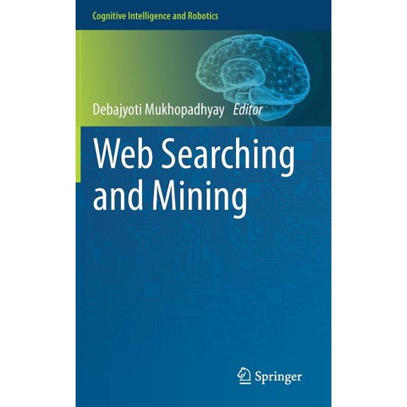 Cognitive Intelligence and Robotics Web Searching and Mining, (Hardcover)